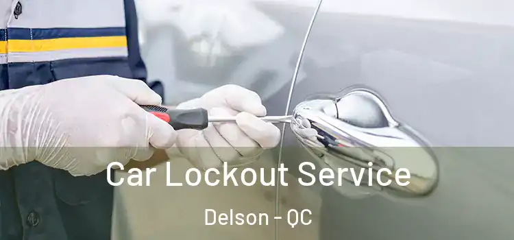 Car Lockout Service Delson - QC