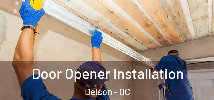 Door Opener Installation Delson - QC