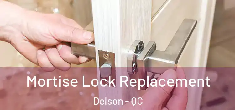 Mortise Lock Replacement Delson - QC